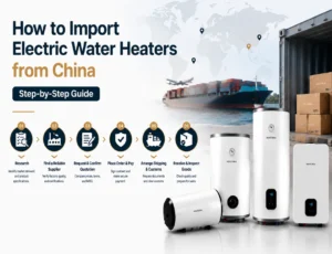 Electric water heater import guide for wholesale buyers in China